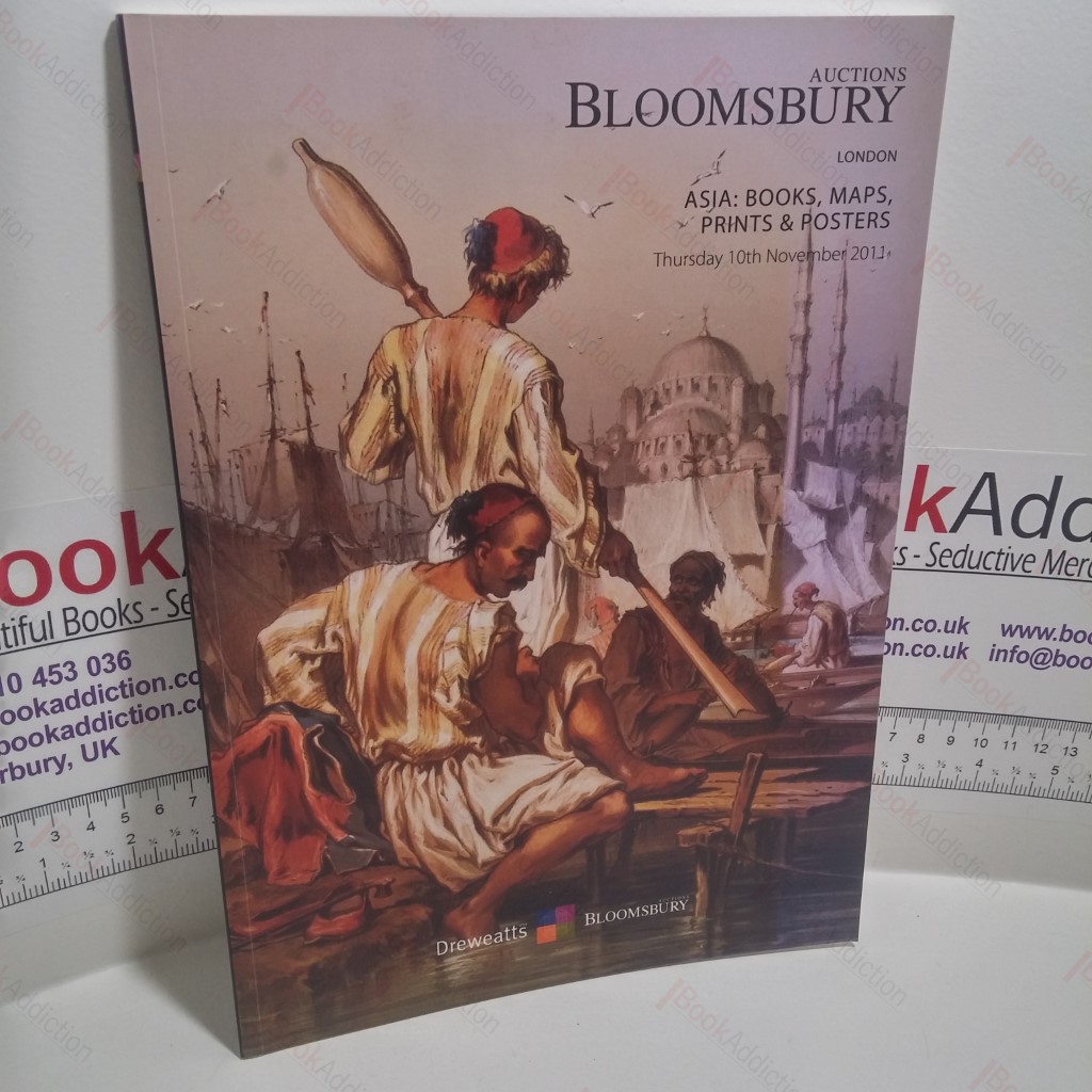 Catalogue of Asia : Books, Maps, Prints and Posters (Auction Catalogue : Bloomsbury Auctions; London, UK; Thursday 10th November 2011)