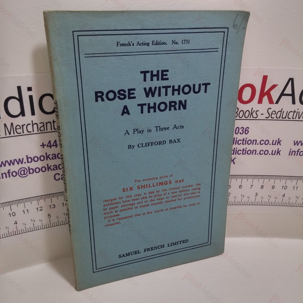 The Rose Without a Thorn : A Play in Three Acts (French's Acting Edition. No. 1731)