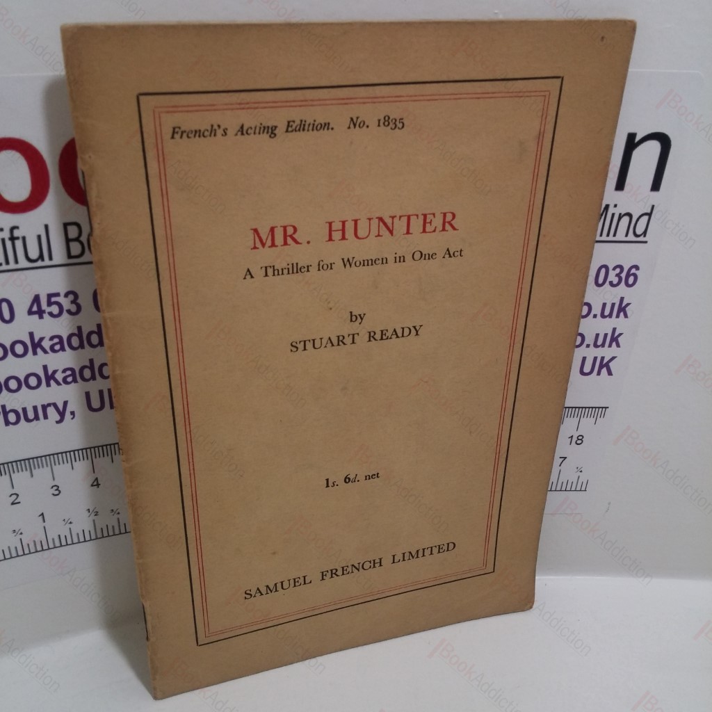 Mr Hunter : A Thriller for Women in One Act (French's Acting Edition, No. 1835)