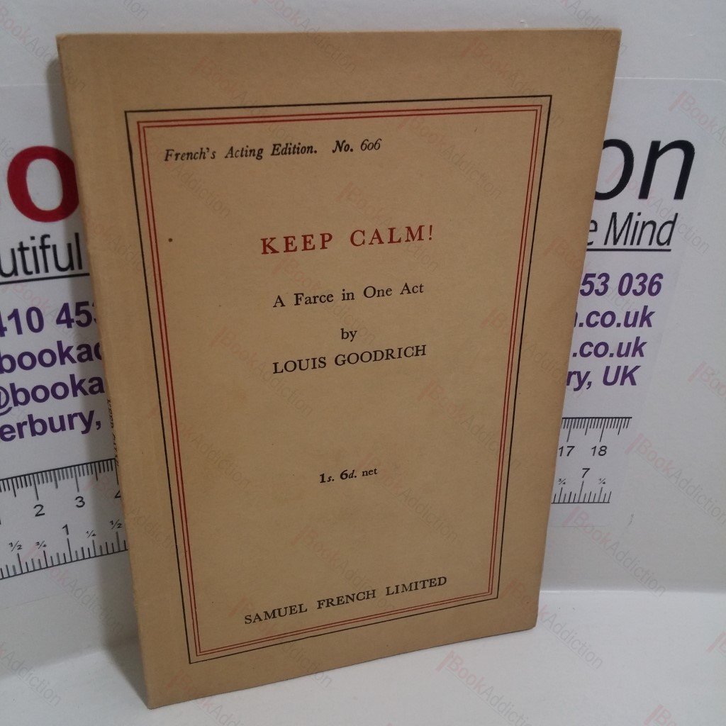 Keep Calm! A Farce in One Act (French's Acting Edition. No. 606)