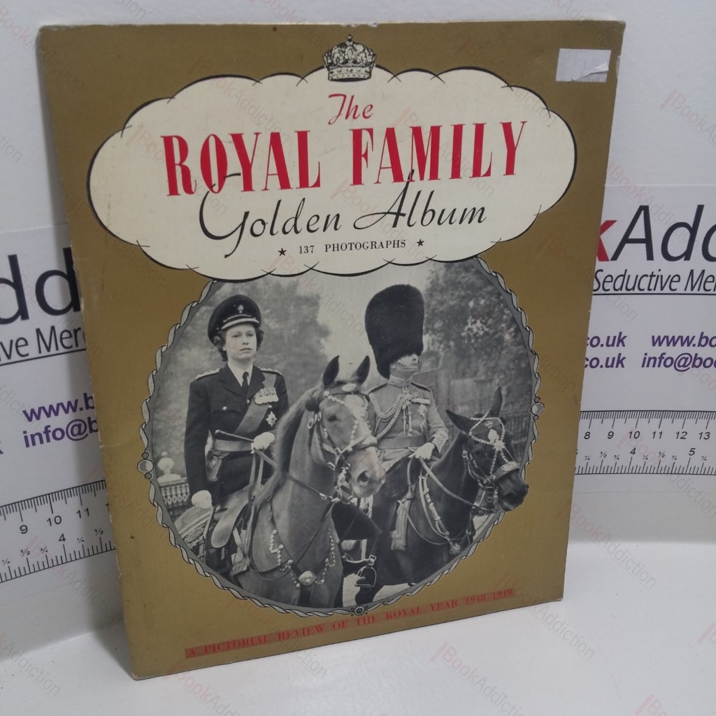 The Royal Family Golden Album: A Pictorial Review of the Royal Year 1948-1949