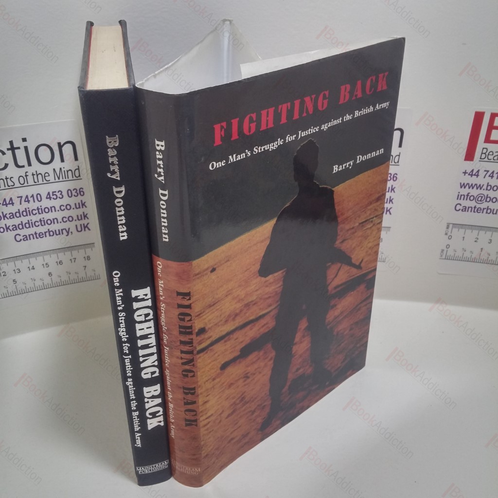 Fighting Back: One Man's Struggle for Justice Against the British Army