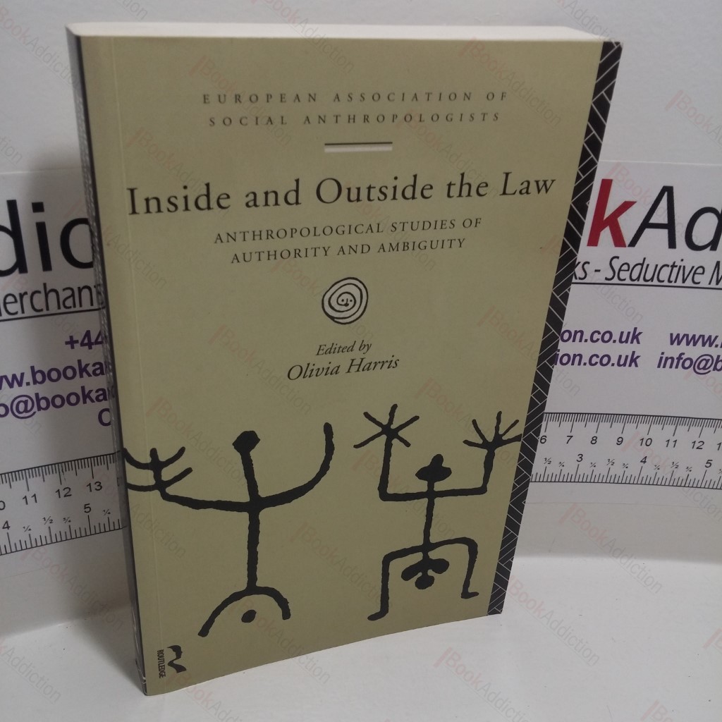 Inside and Outside the Law: Anthropological Studies of Authority and Ambiguity (European Association of Social Anthropologists Series)