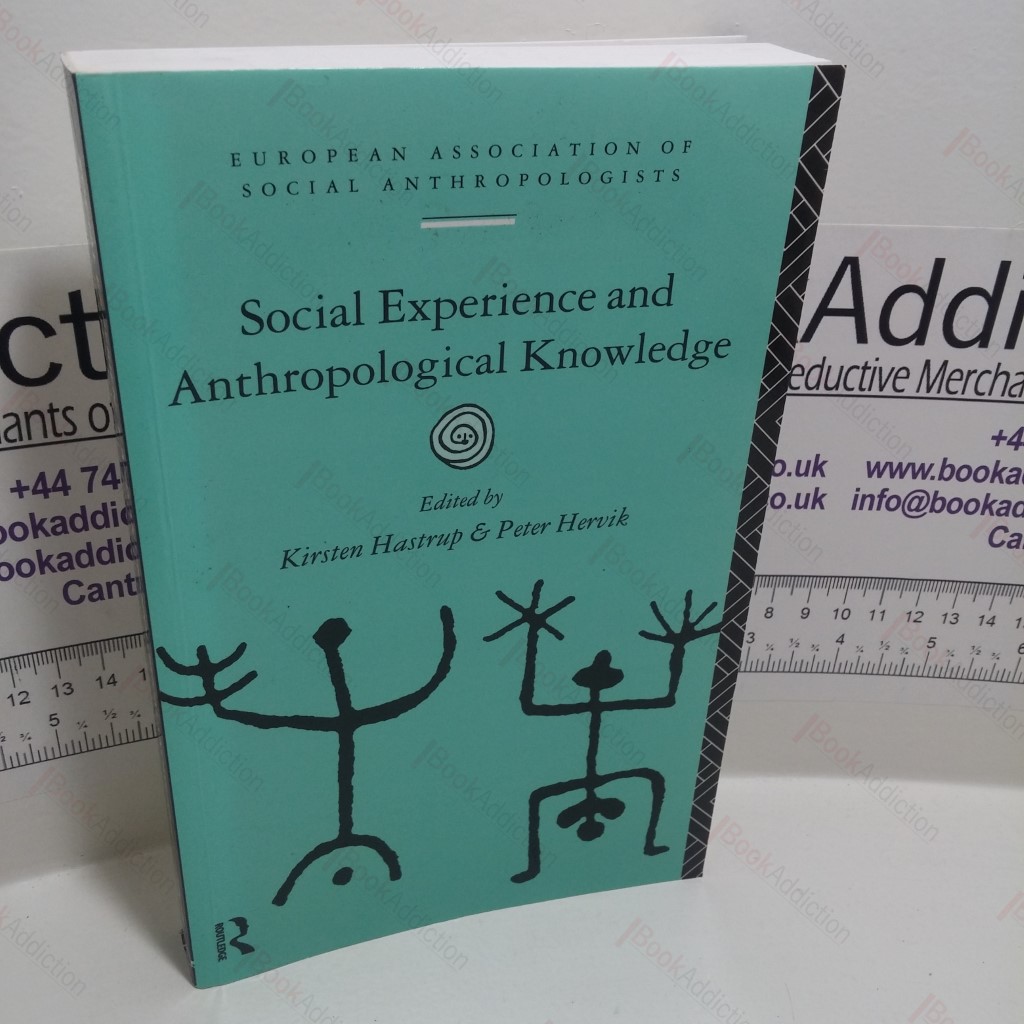 Social Experience and Anthropological Knowledge (European Association of Social Anthropologists Series)