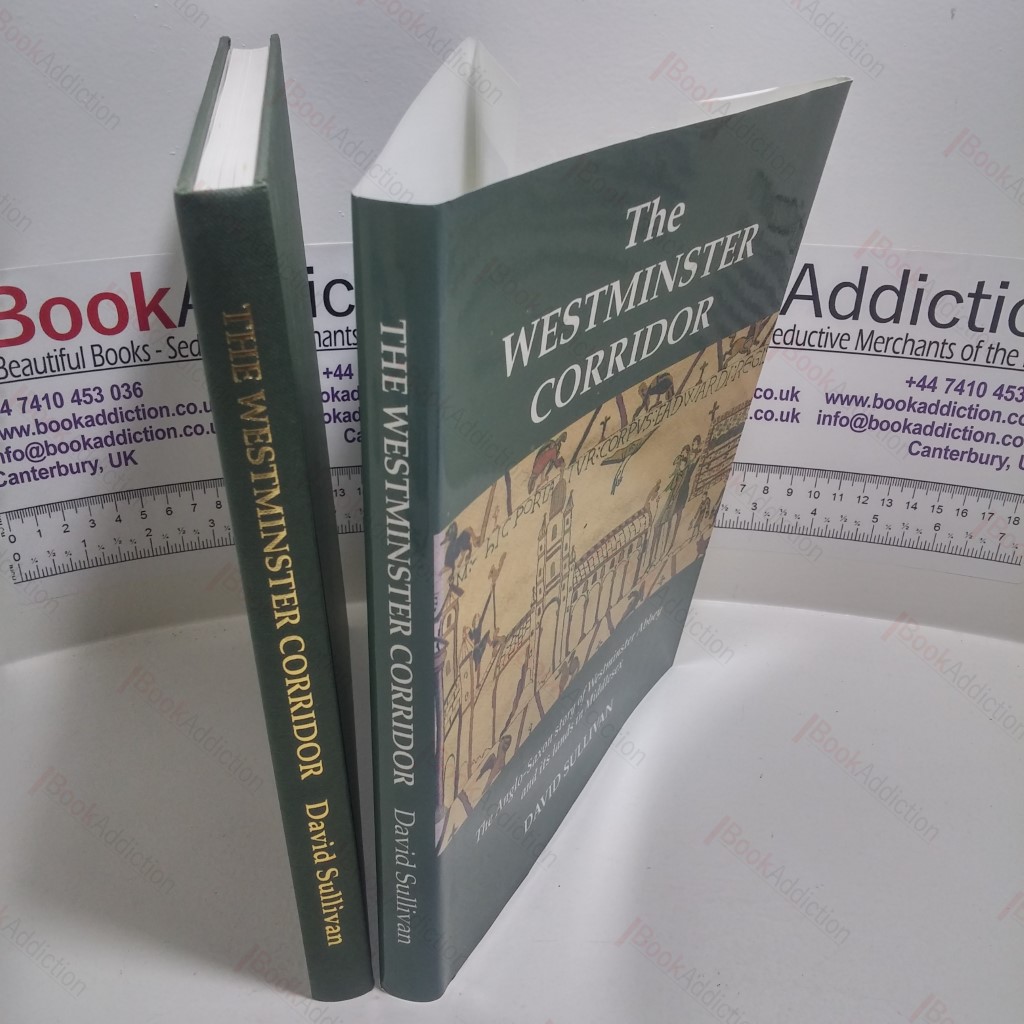 The Westminster Corridor : Anglo-Saxon Story of Westminster Abbey and Its Lands in Middlesex