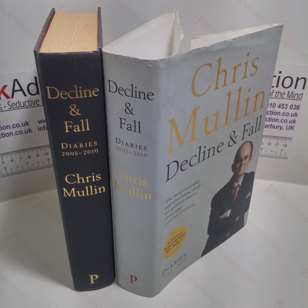 Decline and Fall : Diaries 2005-2010 (Signed)
