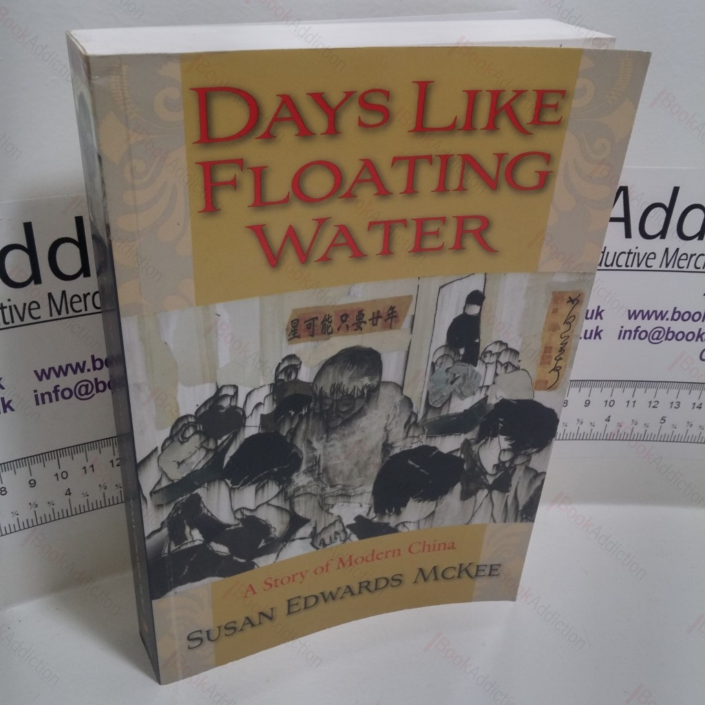 Days Like Floating Water : A Story of Modern China