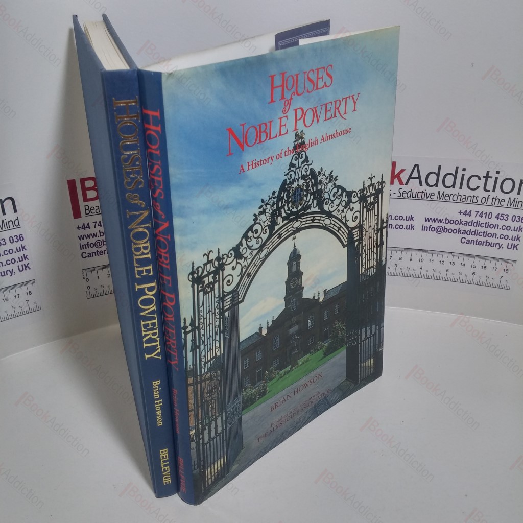Houses of Noble Poverty : A History of the English Almshouse