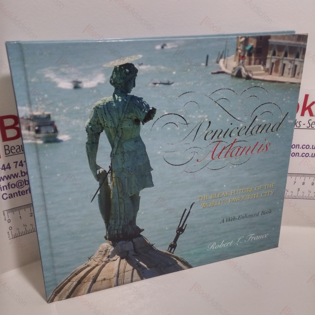 Veniceland Atlantis : The Bleak Future of the World's Favourite City