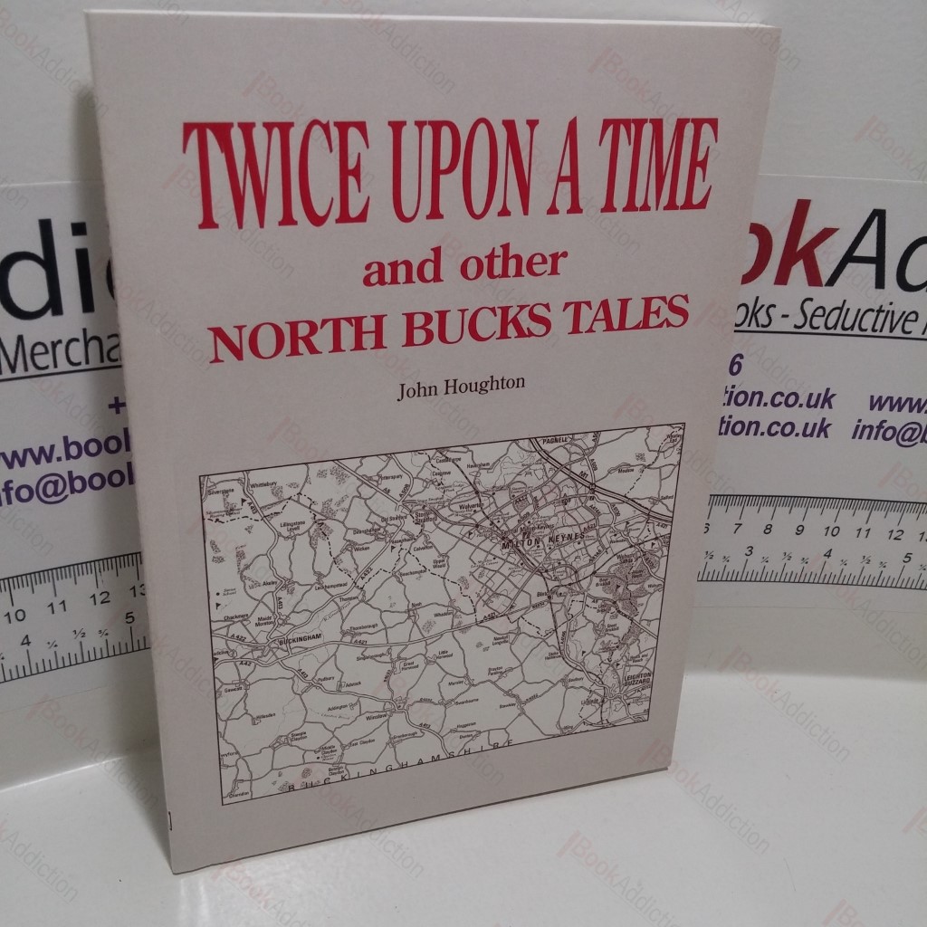 Twice upon a Time : North Buckinghamshire Tales