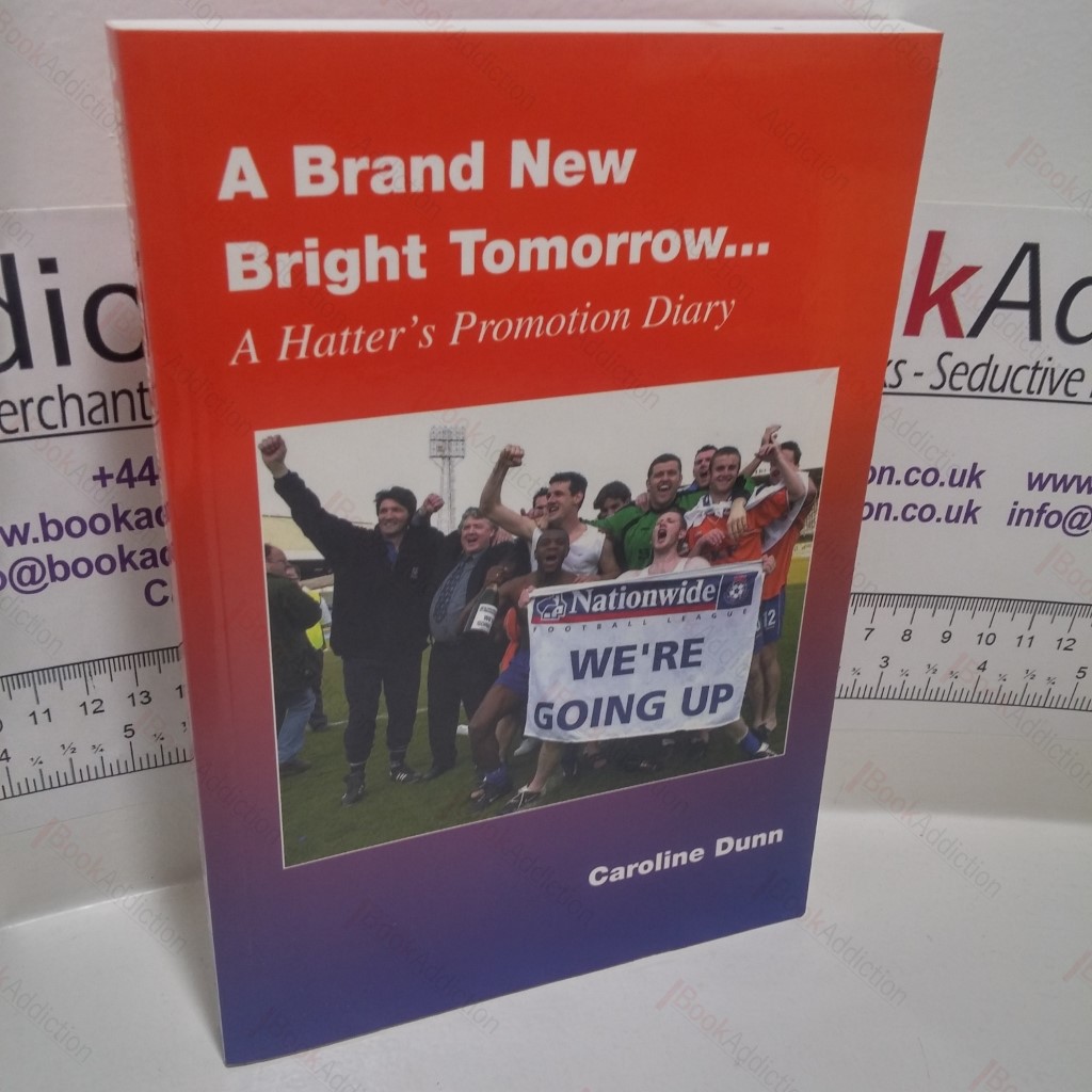 Brand New Bright Tomorrow : A Hatter's Promotion Diary