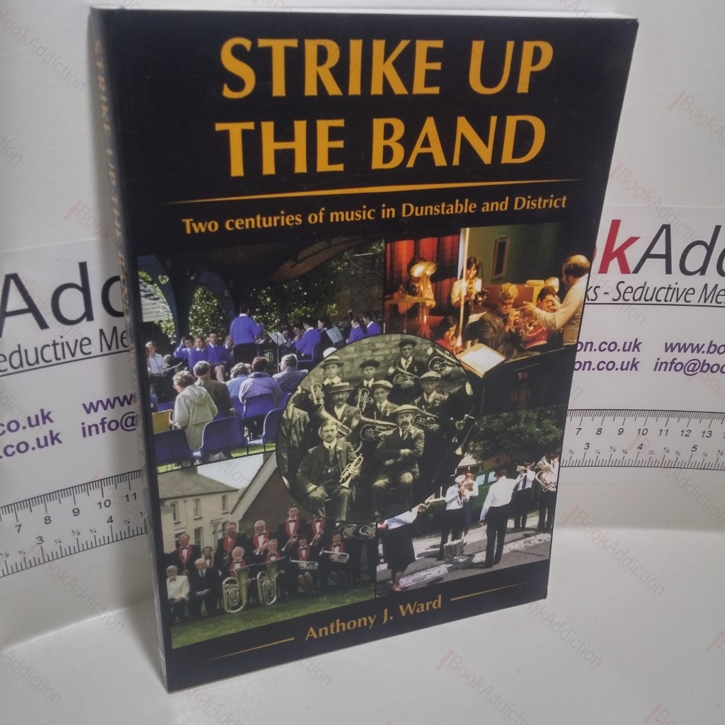 Strike up the Band : Two Centuries of Music in Dunstable and District