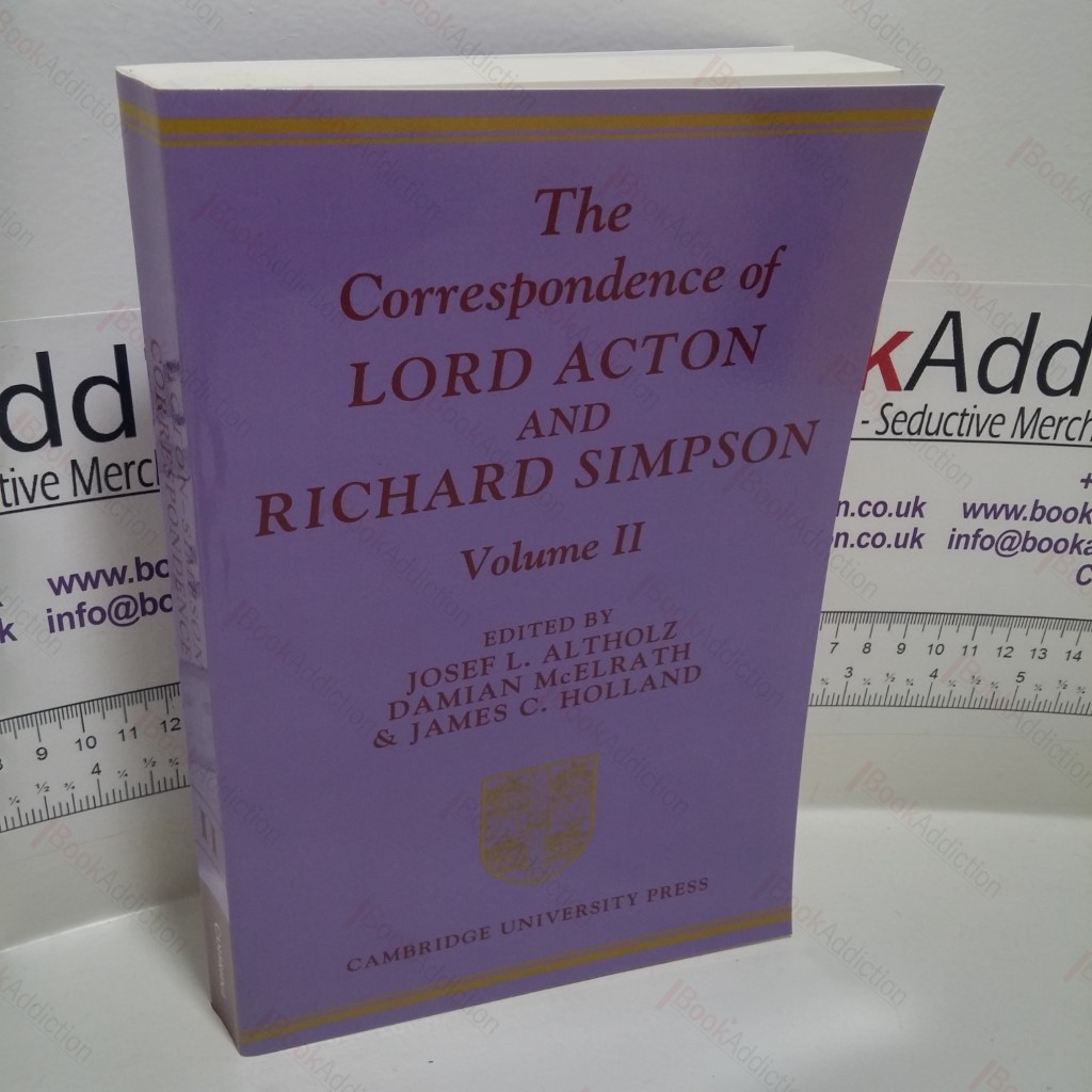 The Correspondence of Lord Acton and Richard Simpson : Volume 2