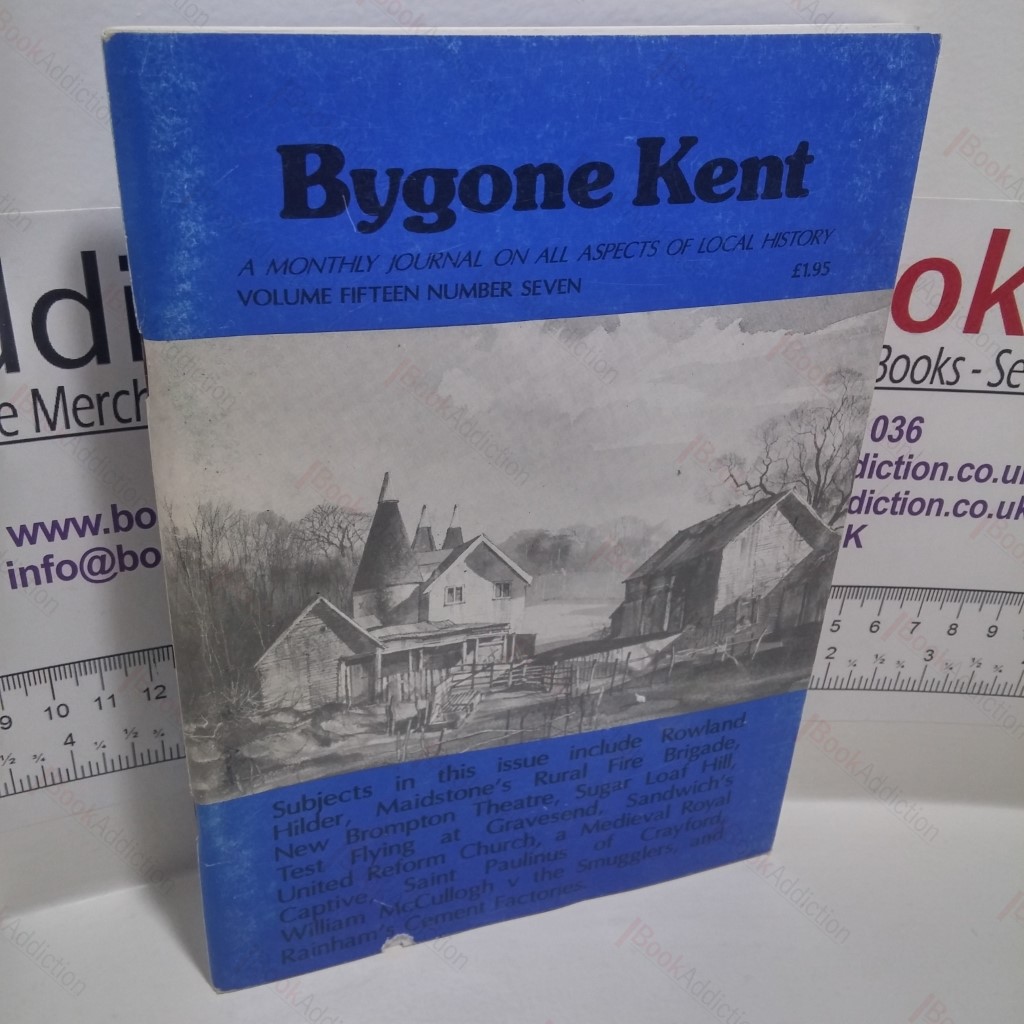 Bygone Kent  (Volume 15, No 7, July 1994)