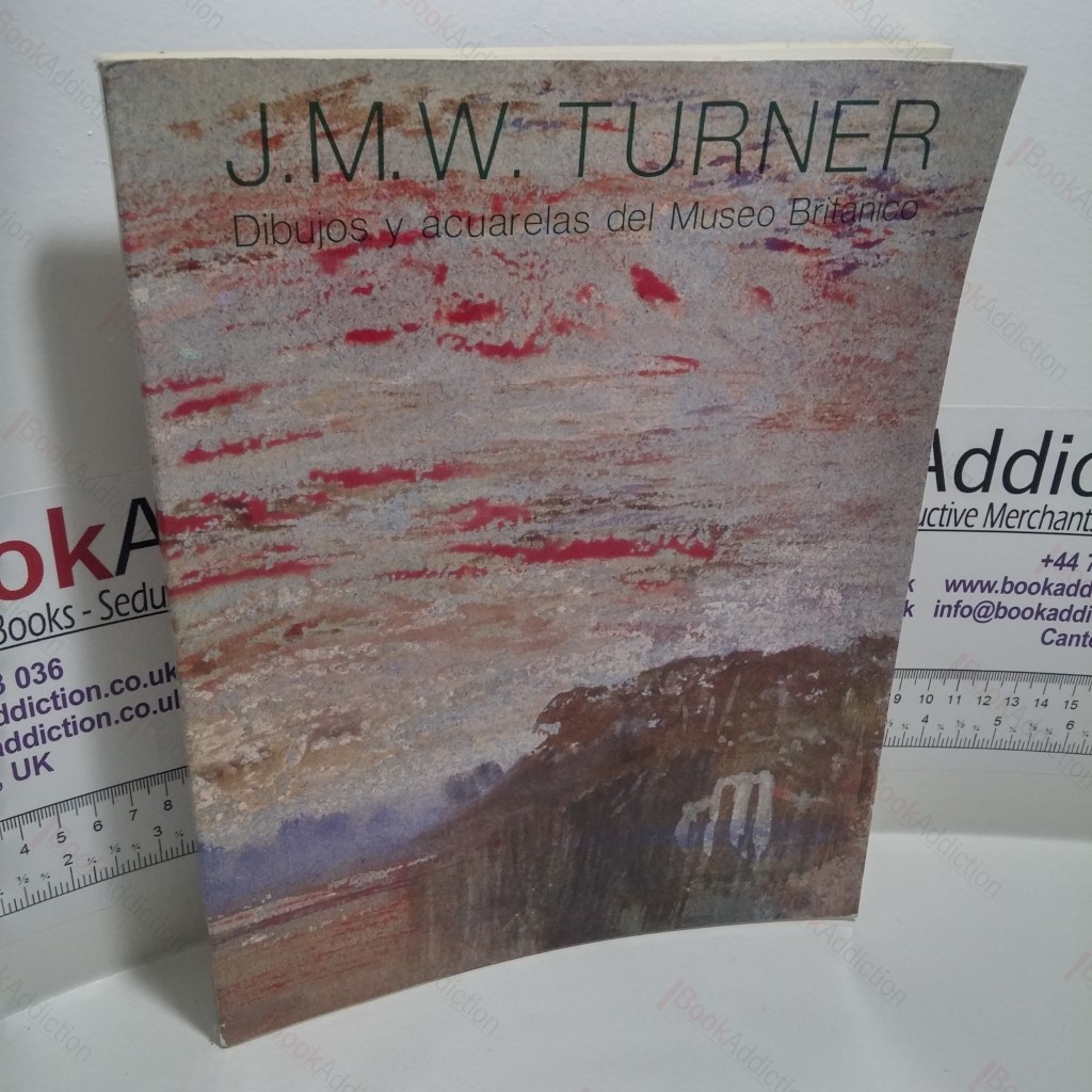 J M W Turner : Dibujos y Acuarelas Del Museo Britanico