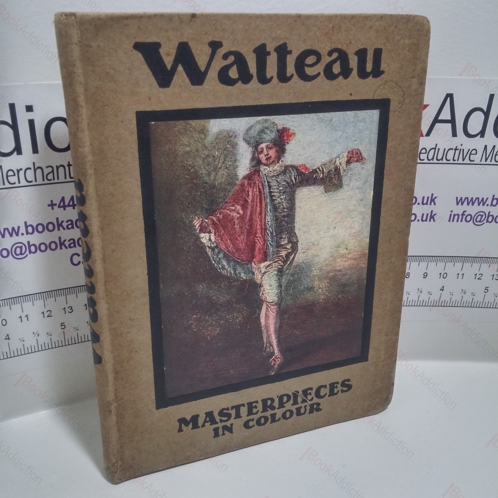 Watteau, 1684 - 1721 (Masterpieces in Colour Series)