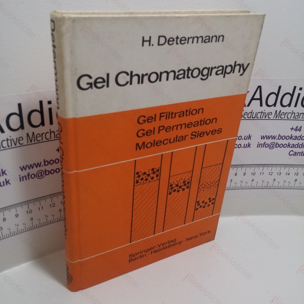 Gel Chromatography : Gel Filtration, Gel Permeation, Molecular Sieves