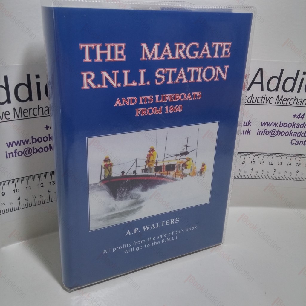 The Margate R.N.L.I. Station and Its Lifeboats from 1860  (Signed)