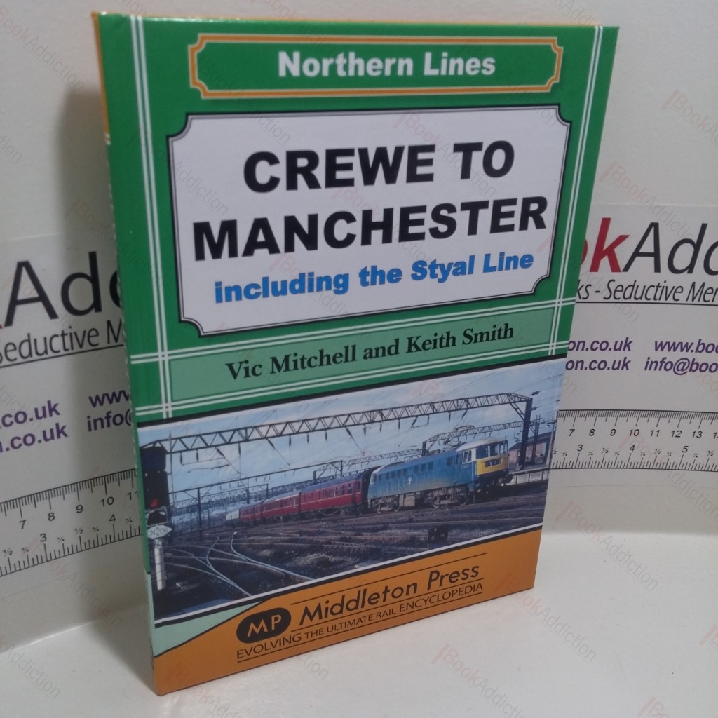Crewe to Manchester : Including the Styal Line (Signed)
