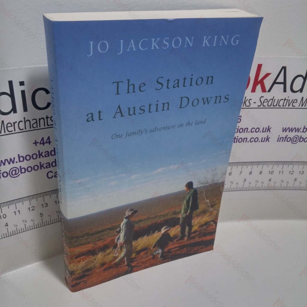 The Station at Austin Downs : One Family's Adventure on the Land