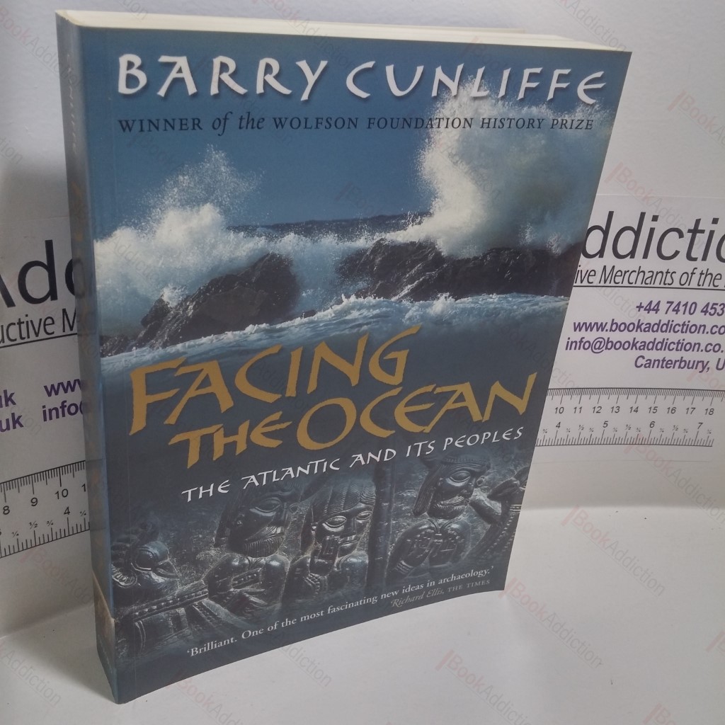 Facing the Ocean : The Atlantic and Its Peoples, 8000 BC to AD 1500
