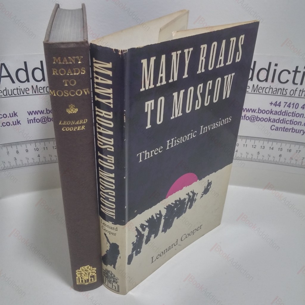 Many Roads to Moscow: Three Historic Invasions