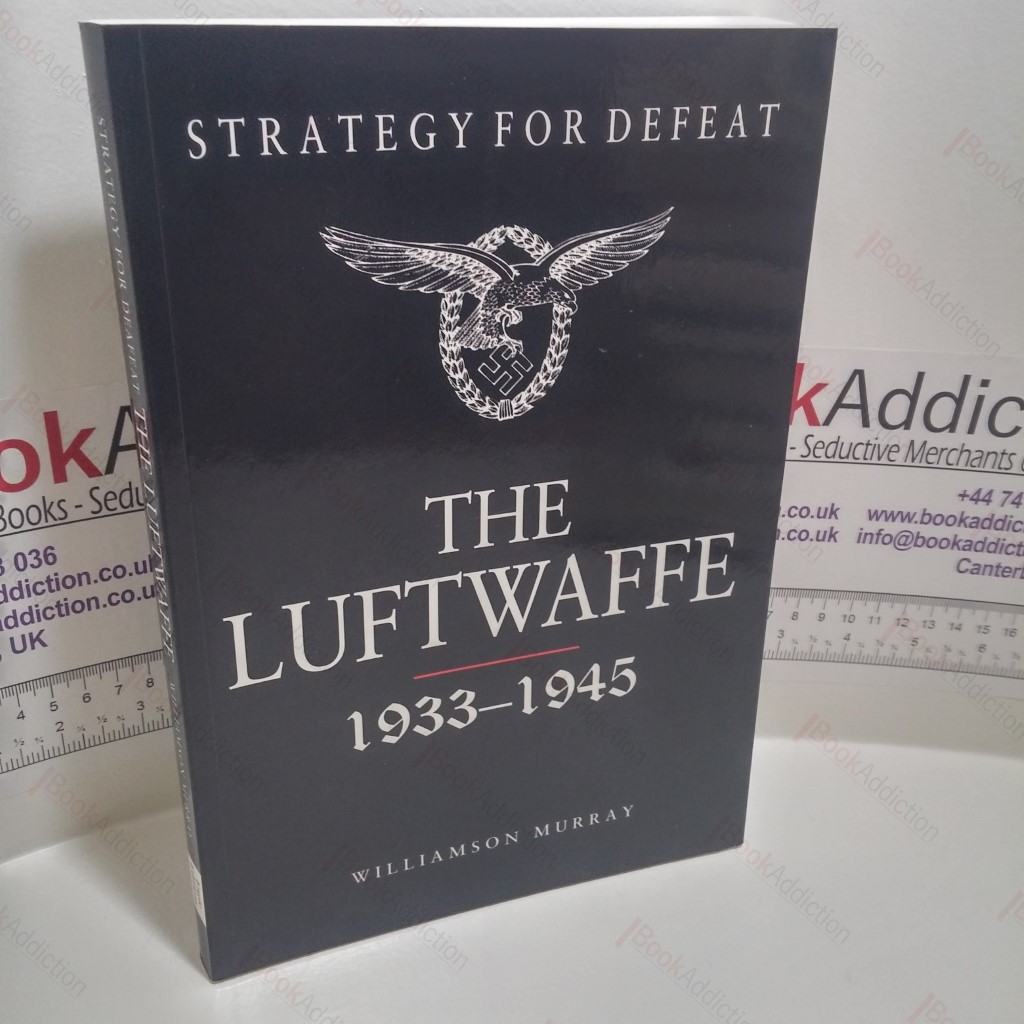 Strategy for Defeat : The Luftwaffe, 1933-1945