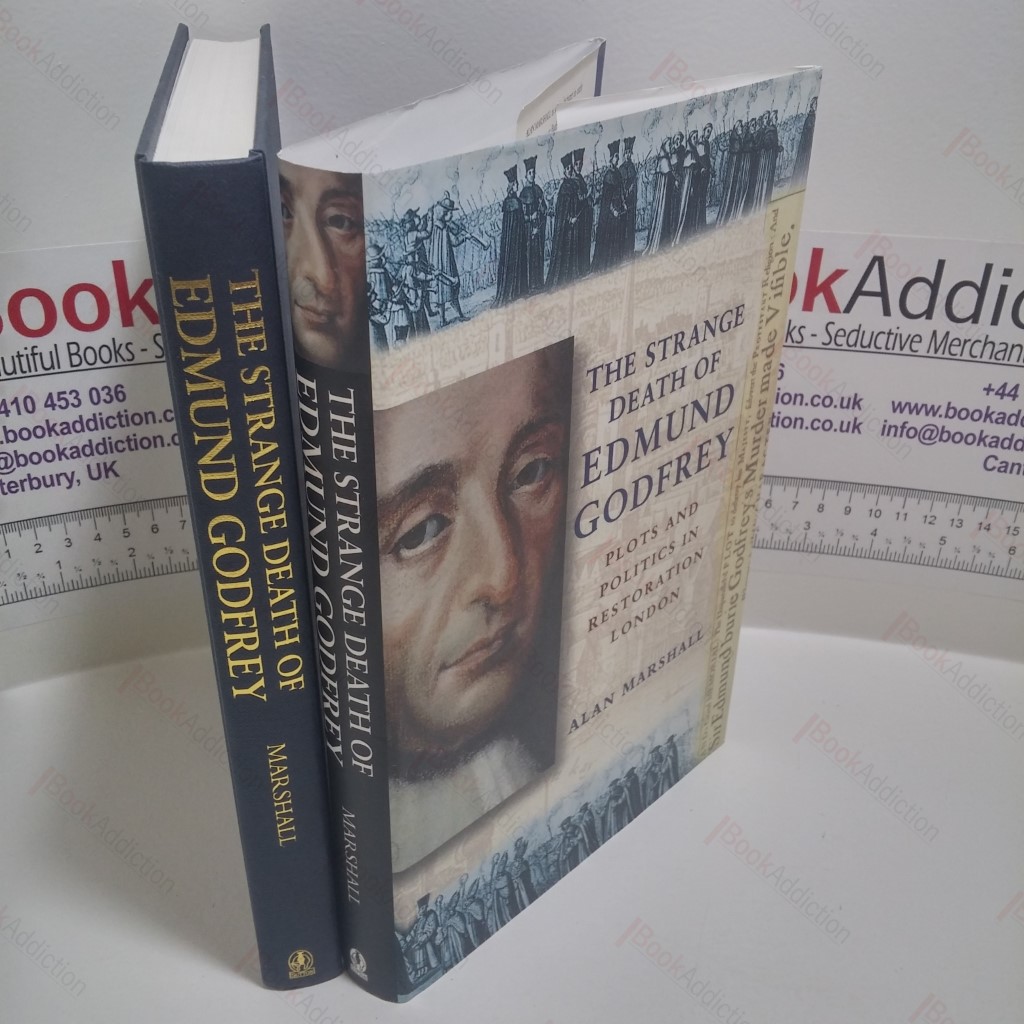 The Strange Death of Edmund Godfrey : Plots and Politics in Restoration London