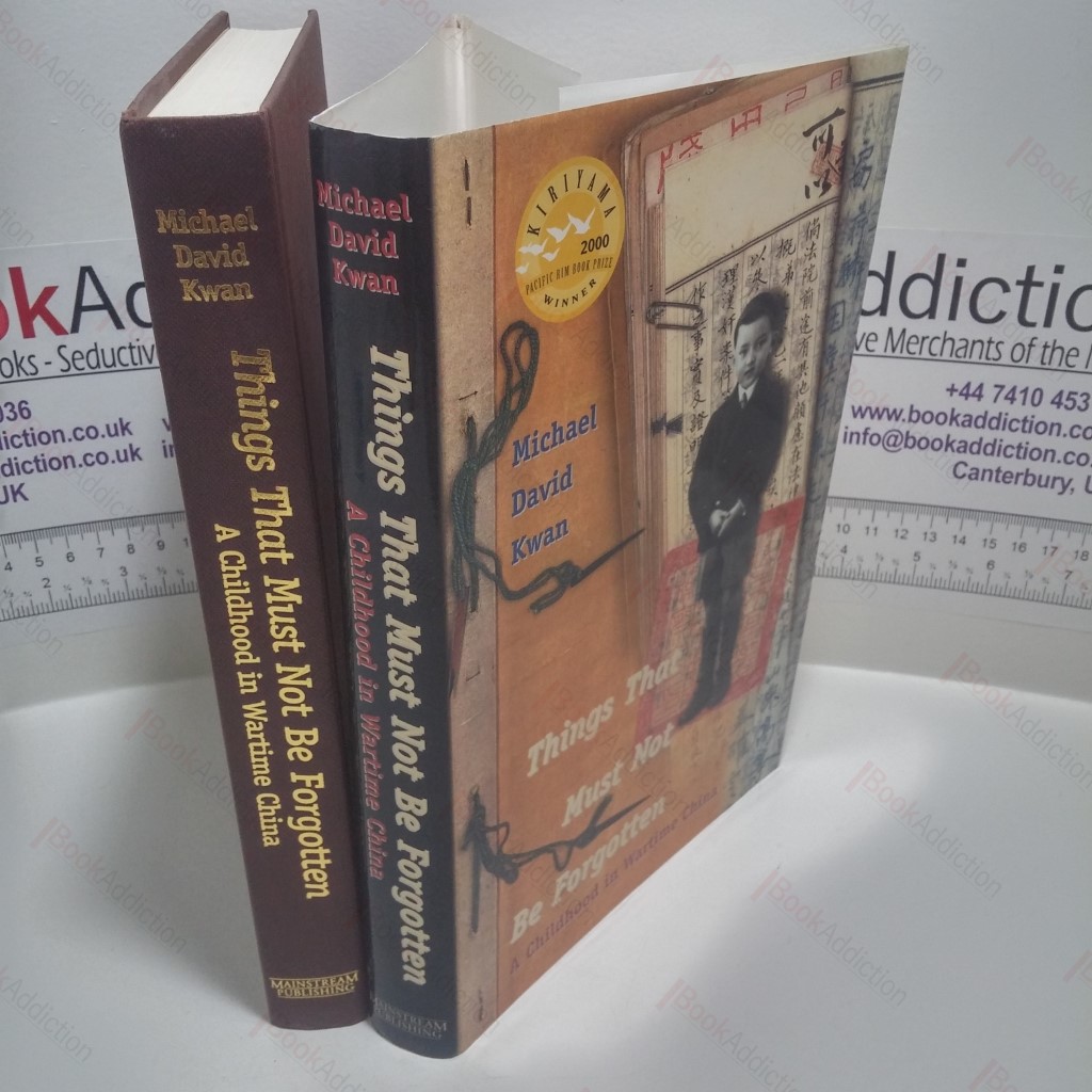 Things That Must Not Be Forgotten : A Childhood in Wartime China