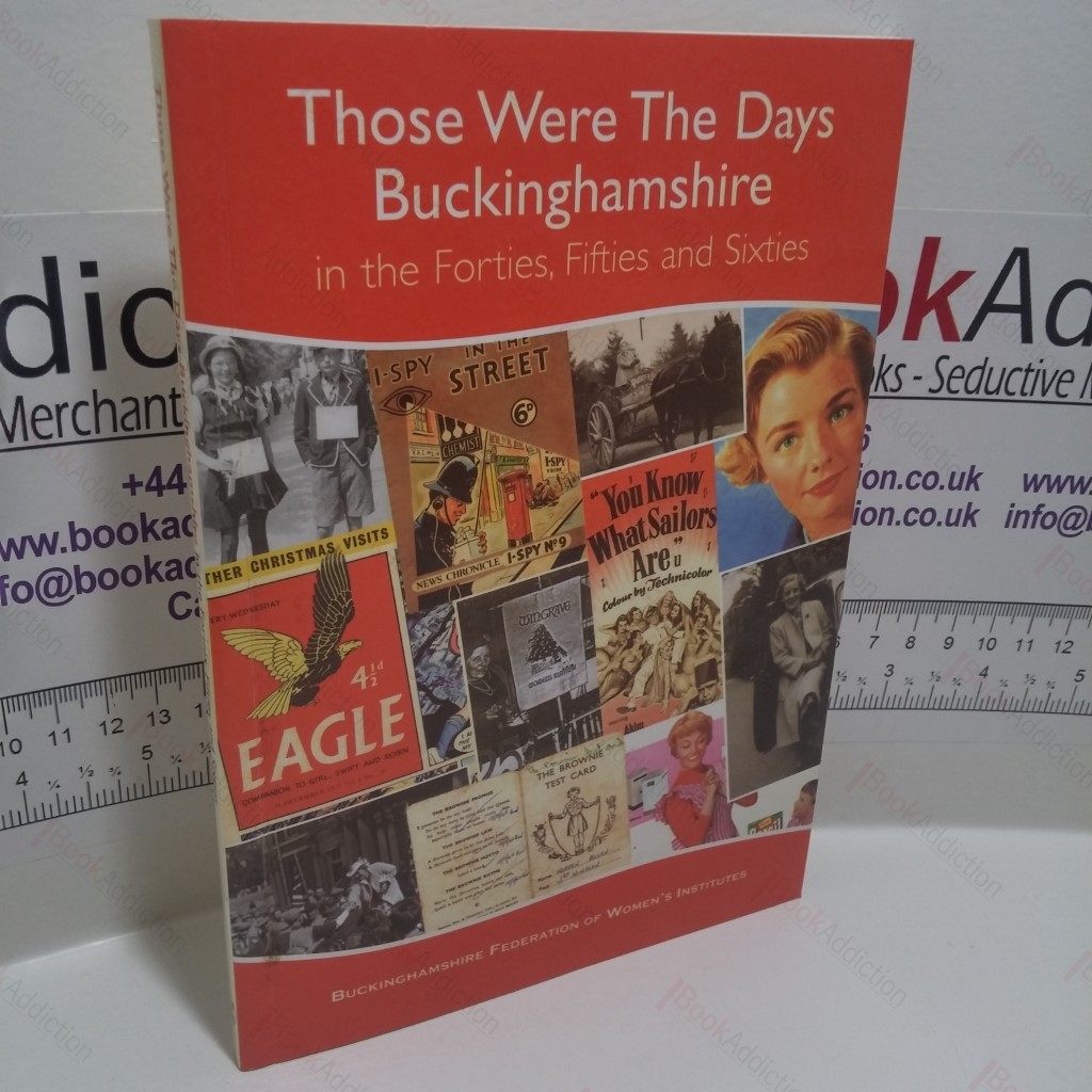 Those Were the Days Buckinghamshire in the Forties, Fifties and Sixties