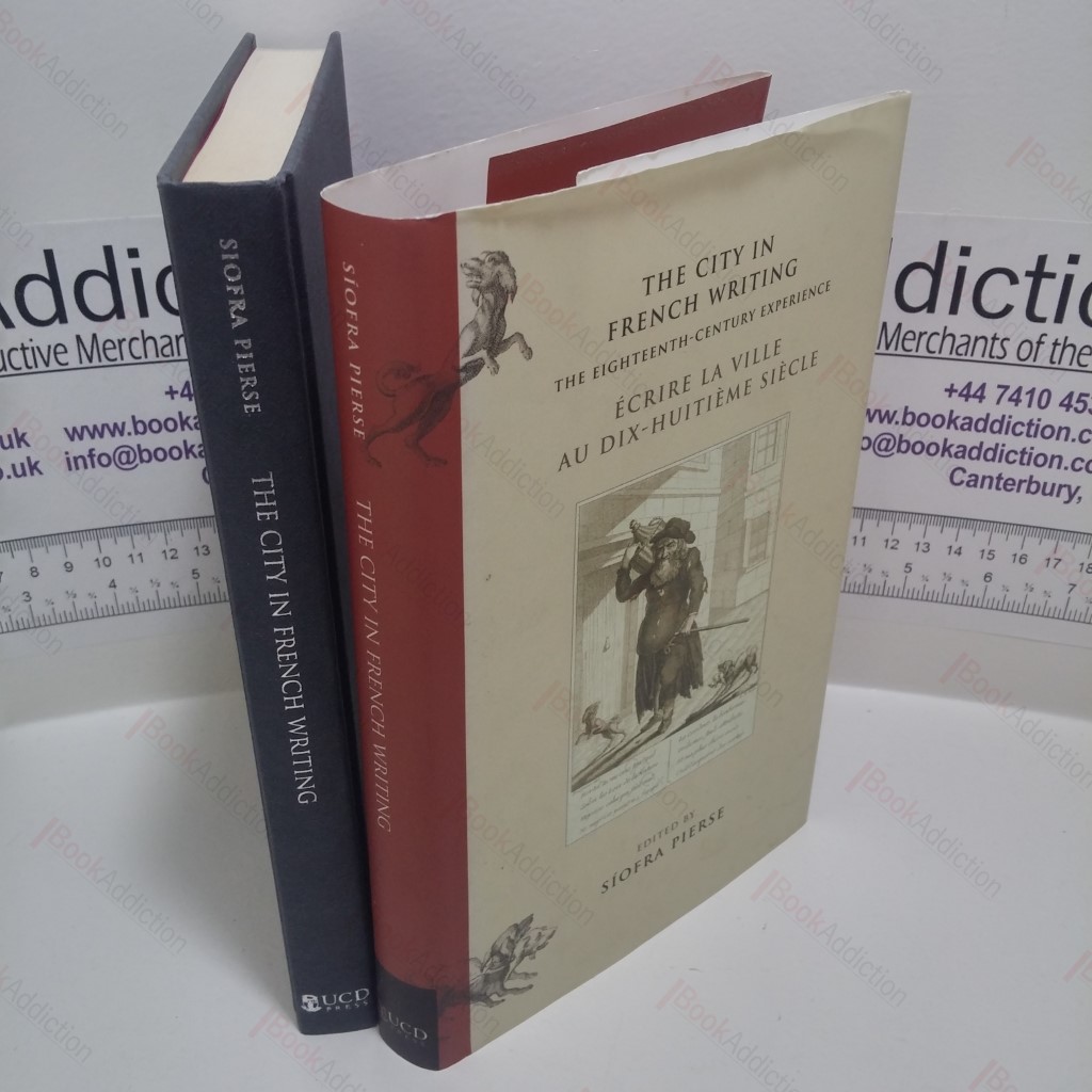 The City in French Writing/Ecrire La Ville Au Dix-huitieme Siecle : The Eighteenth-Century Experience