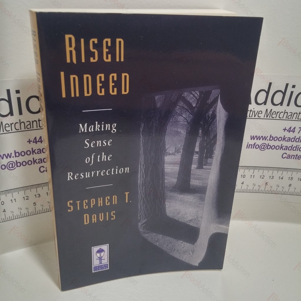 Risen Indeed : Making Sense of the Resurrection