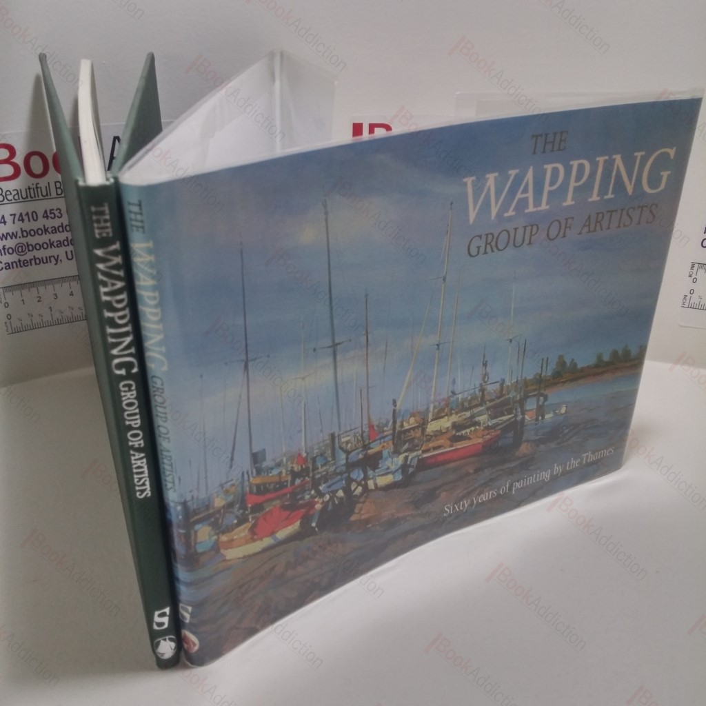 The Wapping Group of Artists : Sixty Years of Painting by the Thames