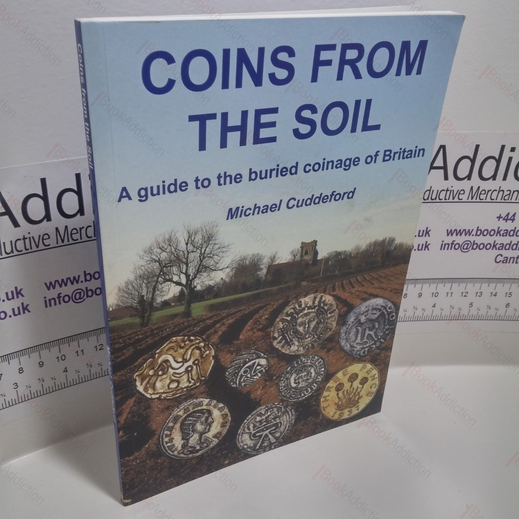 Coins from the Soil : A Guide to the Buried Coinage of Britain