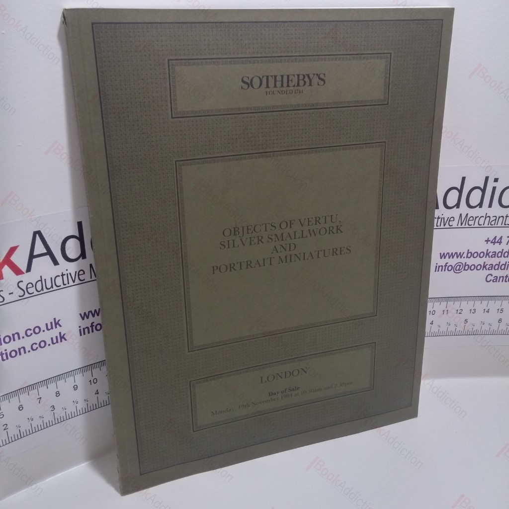 Objects of Vertu, Silver Smallwork and Portrait Miniatures (Auction Catalogue, Sotheby's, London, 19 November 1984)
