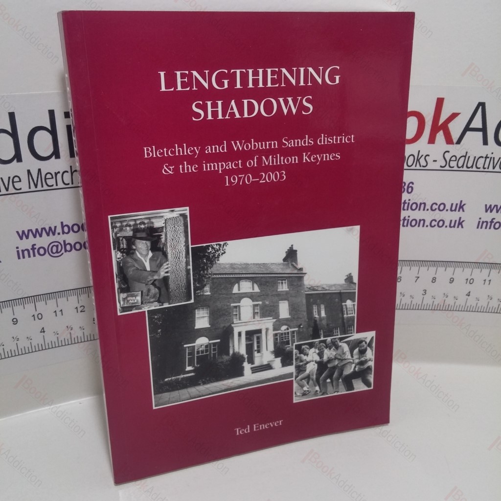 Lengthening Shadows : Bletchley and Woburn Sands District and the Influence of Milton Keynes : 1970 - 2003