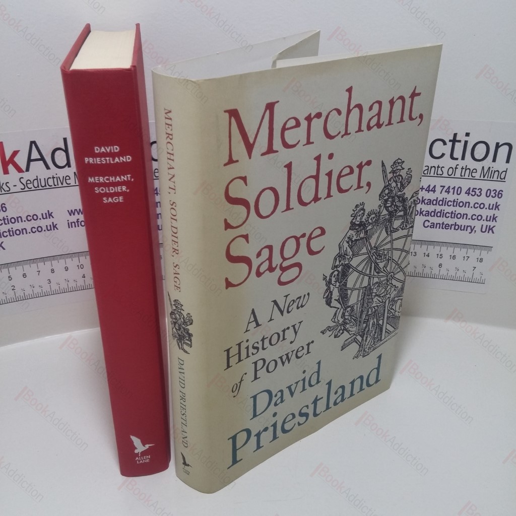 Merchant, Soldier, Sage : A New History of Power