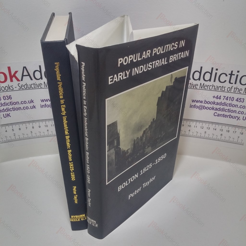 Popular Politics in Early Industrial Britain: Bolton, 1825-50