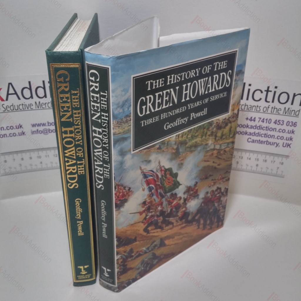 The History of the Green Howards: Three Hundred Years Of Service