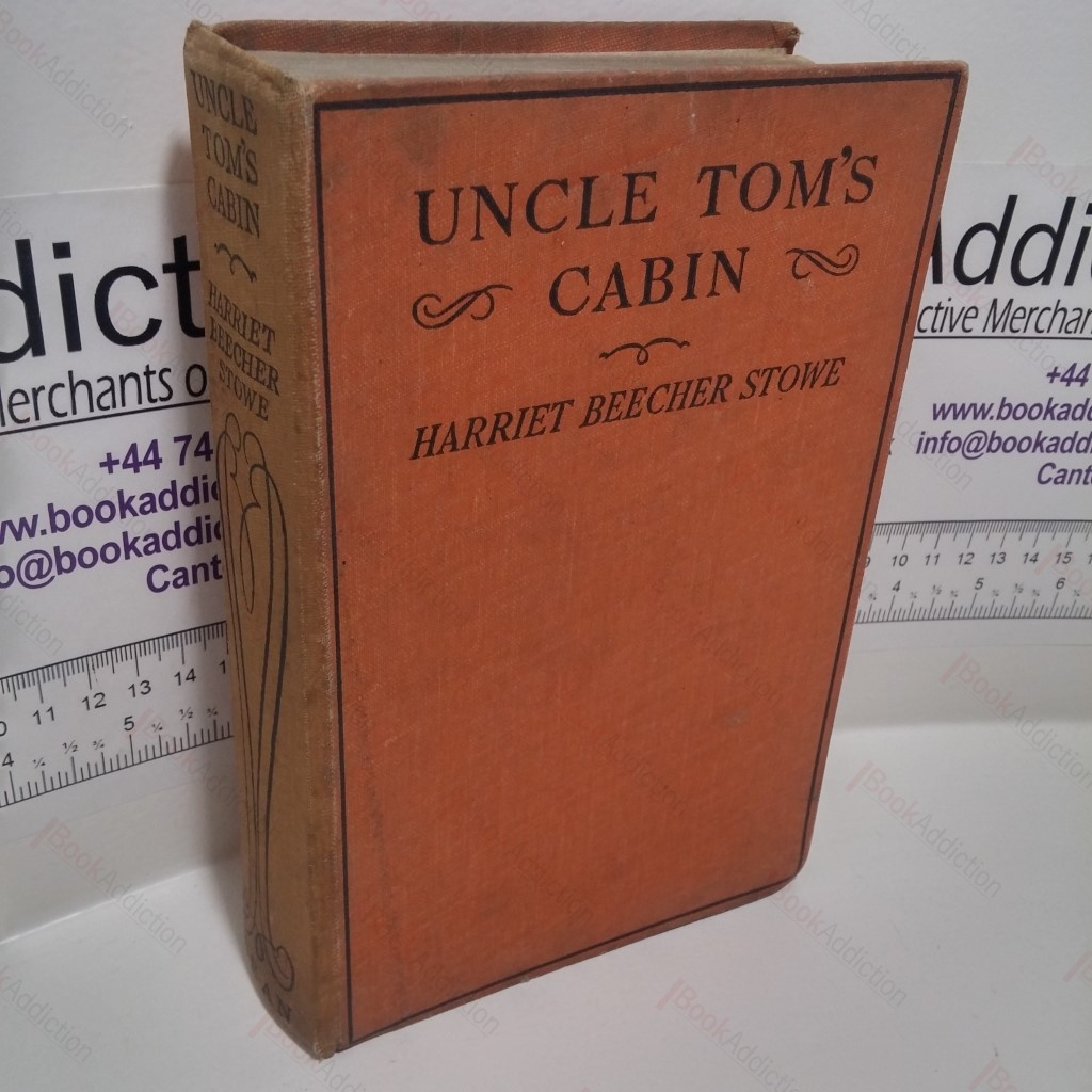 Uncle Tom's Cabin : A Tale of Life Among the Lowly
