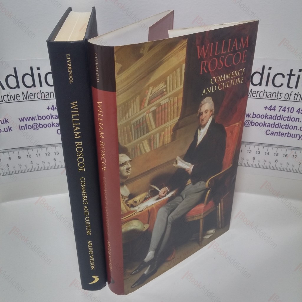 William Roscoe: Commerce and Culture