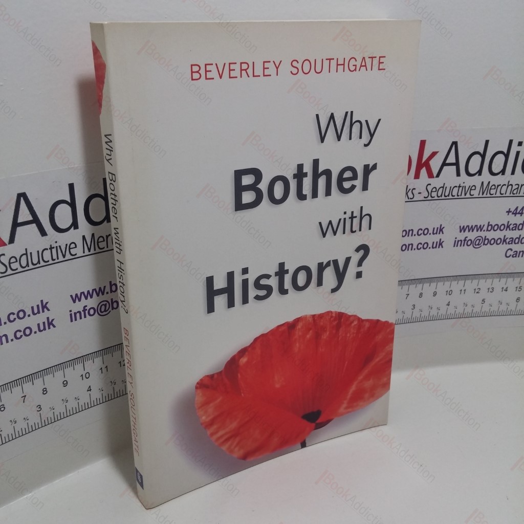 Why Bother with History? Ancient, Modern and Postmodern Motivations