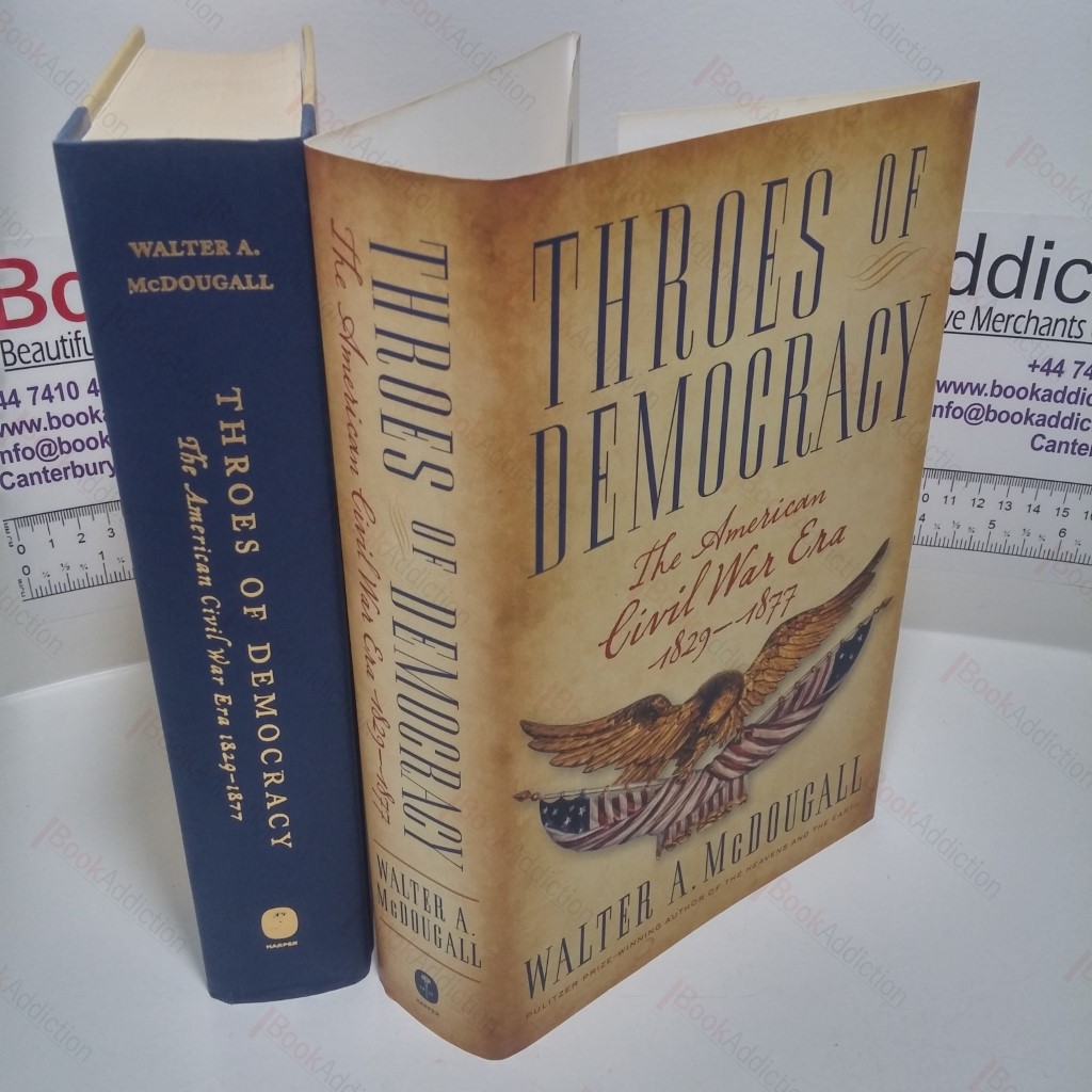 Throes of Democracy : The American Civil War Era, 1829-1877