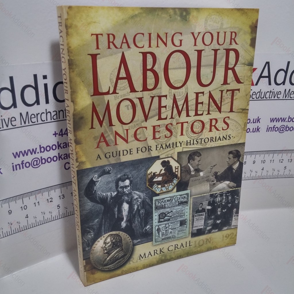 Tracing Your Labour Movement Ancestors : A Guide for Family Historians