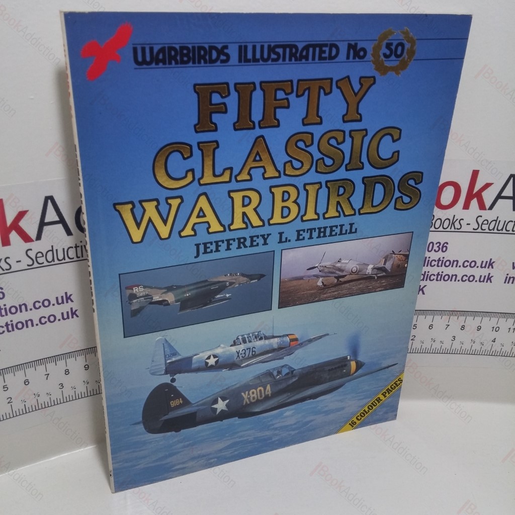 Fifty Classic Warbirds (Warbirds Illustrated Series, No. 50)