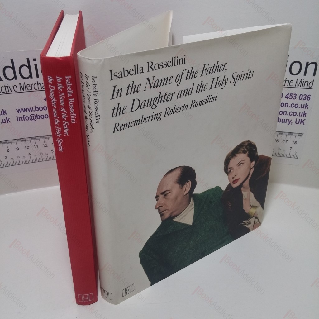 In the Name of the Father, the Daughter and the Holy Spirits : Remembering Roberto Rossellini (Signed)