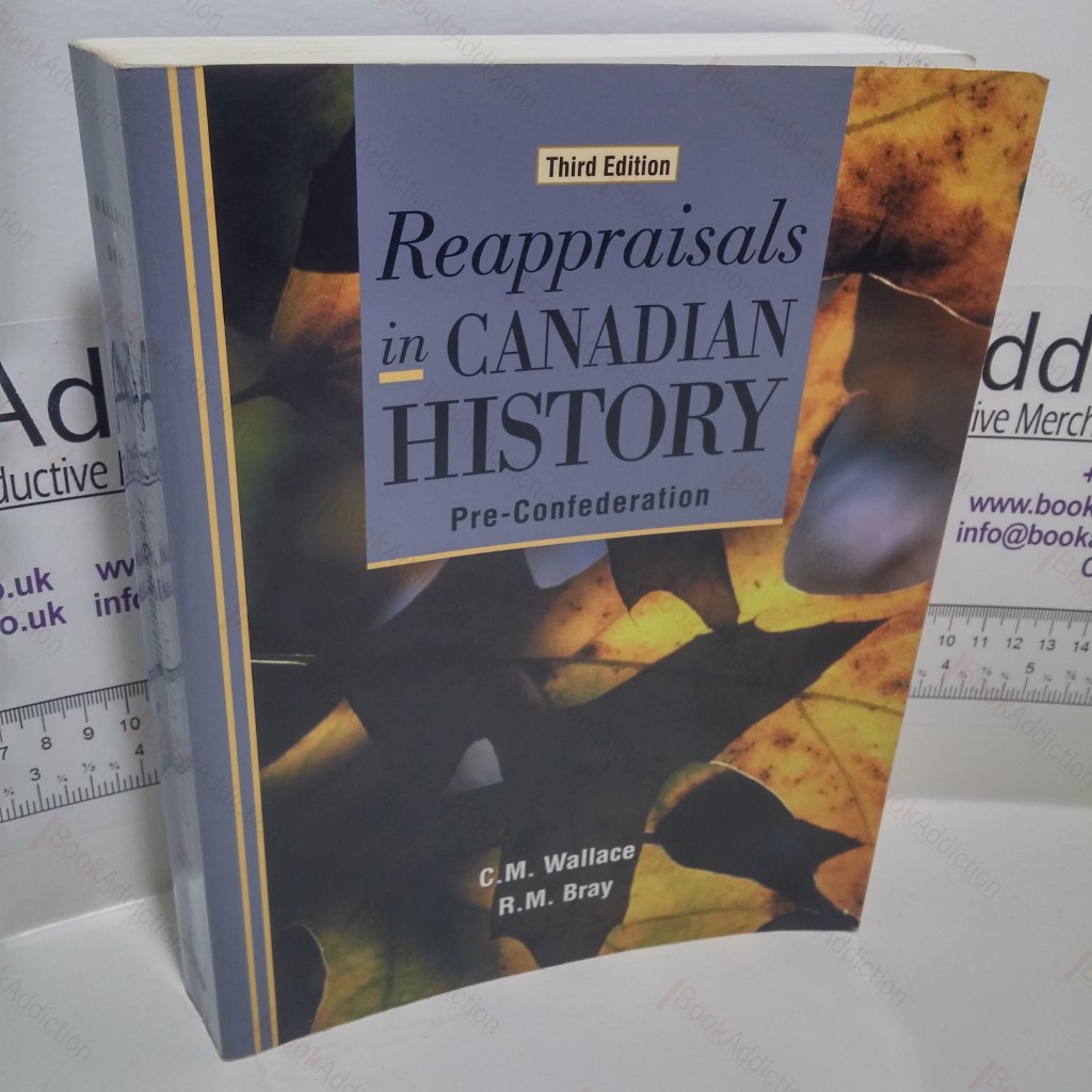 Reappraisals in Canadian History: Pre-Confederation