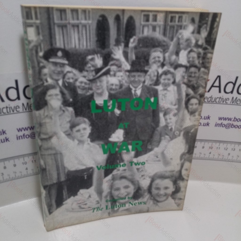 Luton at War, Volume Two