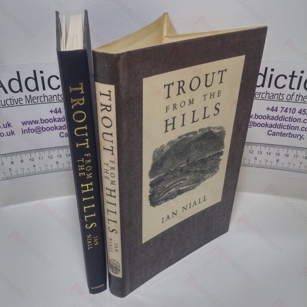 Trout from the Hills : The Confessions of an Addicted Fly-Fisherman (Signed)