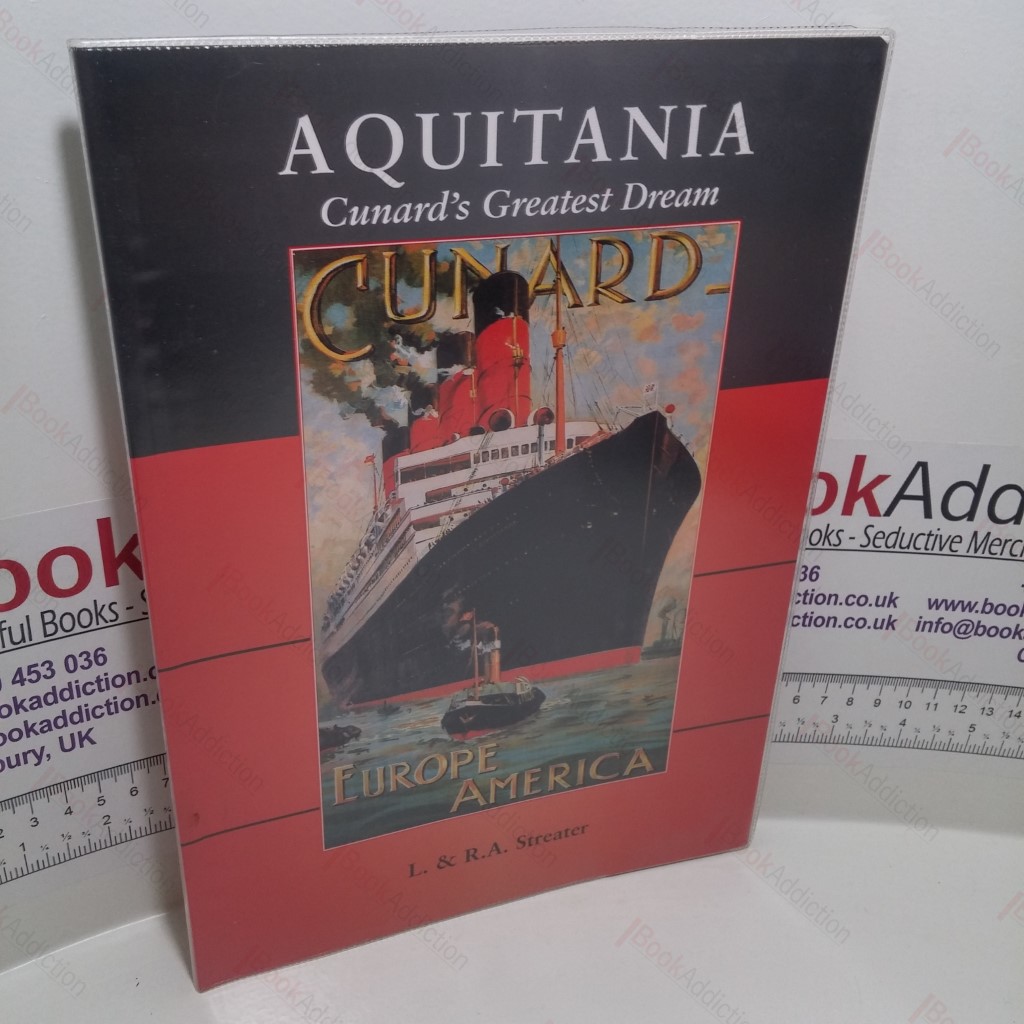 Aquitania : Cunard's Greatest Dream
